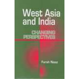 WEST ASIA AND INDIA-FARAH NAAZ-SHIPRA PUBLICATIONS-8175412097 (HB)