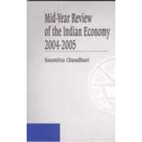 MID-YEAR REVIEW OF THE INDIAN EONOMY 2004-2005-SAUMITRA CHAUDHURI-SHIPRA PUBLICATIONS-8175412275 (HB)