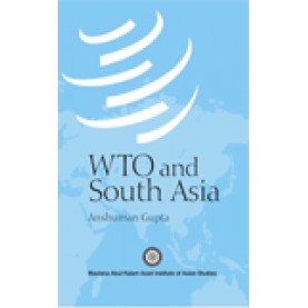 WTO AND SOUTH ASIA-ANSHUMAN GUPTA-SHIPRA PUBLICATIONS-9788175416260 (HB)