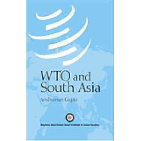 WTO AND SOUTH ASIA-ANSHUMAN GUPTA-SHIPRA PUBLICATIONS-9788175416260 (HB)