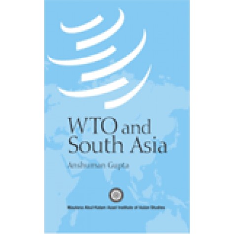 WTO AND SOUTH ASIA-ANSHUMAN GUPTA-SHIPRA PUBLICATIONS-9788175416260 (HB)