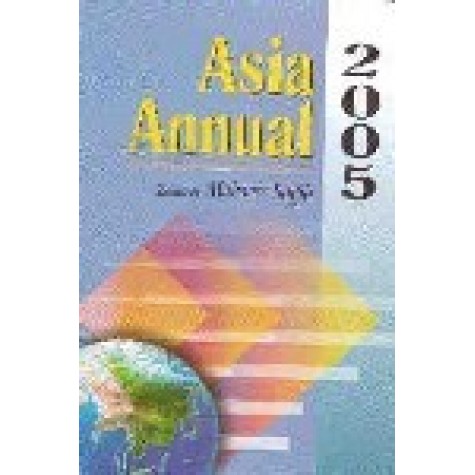 ASIA ANNUAL 2005-MAHAVIR SINGH(Ed.)-SHIPRA PUBLICATIONS-8175412992 (HB)