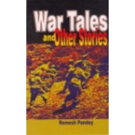 WAR TALES AND OTHER STORIES-ROMESH PANDEY-SHIPRA PUBLICATIONS-88175412801 (HB)