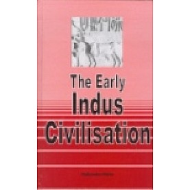 THE EARLY INDUS CIVILISATION-MADHUSUDAN MISHRA-SHIPRA PUBLICATIONS-8175412860 (HB)