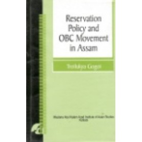 RESERVATION POLICY AND OBC MOVEMENT IN ASSAM-TROILUKYA GOGOI-SHIPRA PUBLICATIONS-818364001X (HB)