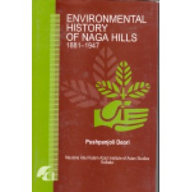 ENVIRONMENTAL HISTORY OF NAGA HILLS 1881-1947-PUSHPANJOLI DEORI-SHIPRA PUBLICATIONS-8183640079 (HB)