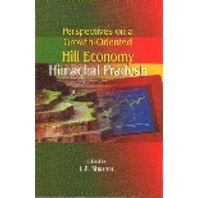 PERSPECTIVES ON A GROWTH-ORIENTED HILL ECONOMY HIMACHAL PRADESH-L.R.SHARMA-SHIPRA PUBLICATIONS-8175413433(HB)