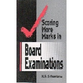 SCORING MORE MARKS IN BOARD EXAMINATIONS-H.S. SRIVASTAVA-SHIPRA PUBLICATIONS-8183640125(PB)