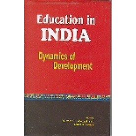 EDUCATION IN INDIA:DYNAMICS OF DEVELOPMENT-MARMAR MUKHOPADHYAY AND MADHU PARHAR (Ed.)-SHIPRA PUBLICATIONS-9788175418509(PB)
