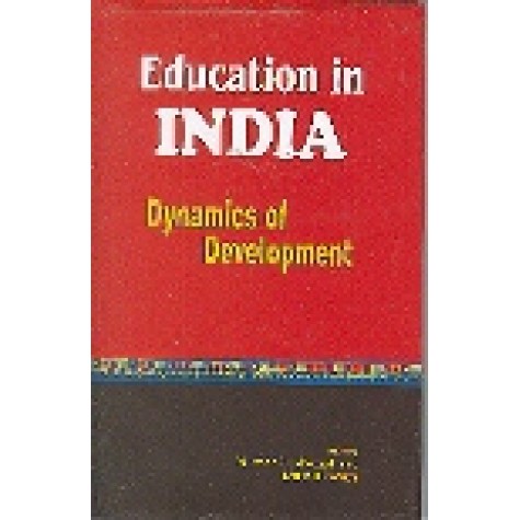 EDUCATION IN INDIA:DYNAMICS OF DEVELOPMENT-MARMAR MUKHOPADHYAY AND MADHU PARHAR (Ed.)-SHIPRA PUBLICATIONS-9788175418509(PB)
