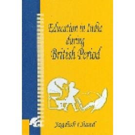 EDUCATION IN INDIA DURING BRITISH PERIOD-JAGDISH CHAND-SHIPRA PUBLICATIONS-9788183640220