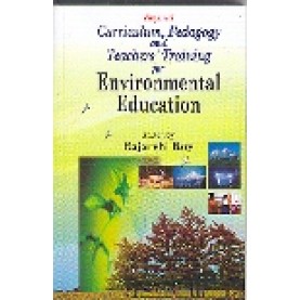 BEYOND CURRICULUM, PEDAGOGY AND TEACHER TRAINING FOR ENVIRONMENTAL EDUCATION-RAJARSHI ROY-SHIPRA PUBLICATIONS-9788175414020 (PB)