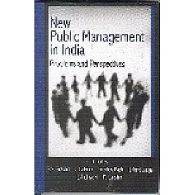 NEW PUBLIC MANAGEMENT IN INDIA-R.N. PRASAD, C. LALKIMA, SRINIBAS PATHI, LALRINTLUANGA, LALNEIHZOVI, M. LAKSHMI-SHIPRA PUBLICATIONS-9788175414051(HB)