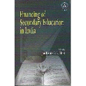 FINANCING OF SECONDARY EDUCATION IN INDIA-JANDHYALA B.G. TILAK(ed.)-SHIPRA PUBLICATIONS-9788175413528