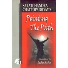 SARATCHANDRA CHATTOPADHYAY POINTING THE PATH-JADU SAHA (TRANSLATED BY)-SHIPRA PUBLICATIONS-9788183640374(PB)