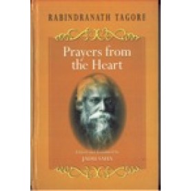 RABINDRANATH TAGORE: PRAYERS FROM THE HEART-JADU SAHA (ED. & TR.)-SHIPRA PUBLICATIONS-9788175414525 (HB)