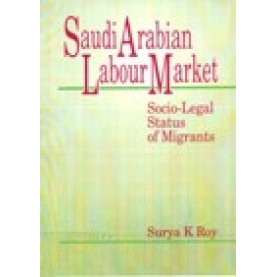 SAUDI ARABIAN LABOUR MARKET-SURYA K ROY-SHIPRA PUBLICATIONS-9788175414044 (HB)