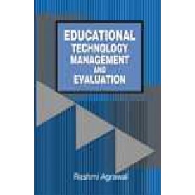 EDUCATIONAL TECHNOLOGY MANAGEMENT AND EVALUATION-RASHMI AGRAWAL-SHIPRA PUBLICATIONS-9788175414419 (HB)