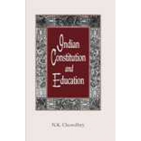 INDIAN CONSTITUTION AND EDUCATION-N.K. CHOWDHRY-SHIPRA PUBLICATIONS-9788175414693 (PB)