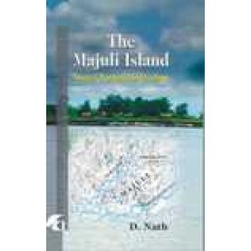 THE MAJULI ISLAND-D. NATH-SHIPRA PUBLICATIONS-9788183640510 (HB)