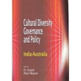 CULTURAL DIVERSITY, GOVERNANCE AND POLICY-D.GOPAL, ALAN MAYNE (ED.)-SHIPRA PUBLICATIONS-9788175414761 (HB)