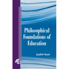 PHILOSOPHICAL FOUNDATIONS OF EDUCATION-JAGDISH CHAND-SHIPRA PUBLICATIONS-9788183640619(PB)