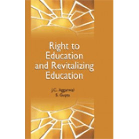 RIGHT TO EDUCATION AND REVITALIZING EDUCATION-J.C. AGGARWAL, S. GUPTA-SHIPRA PUBLICATIONS-9788175418288 (PB)
