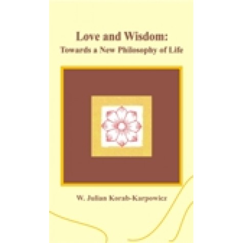 LOVE AND WISDOM-W. JULIAN KORAB-KARPOWICZ-SHIPRA PUBLICATIONS-9788175414532 (HB)