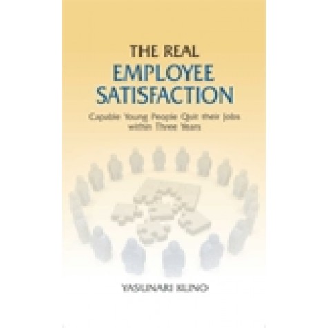 THE REAL EMPLOYEE SATISFACTION-YASUNARI KUNO-SHIPRA PUBLICATIONS-9788175415928 (HB)