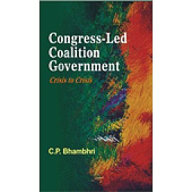 CONGRESS-LED COALITION GOVERNMENT-C.P. BHAMBHRI-SHIPRA PUBLICATIONS-9788175416246 (HB)