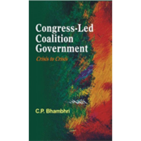 CONGRESS-LED COALITION GOVERNMENT-C.P. BHAMBHRI-SHIPRA PUBLICATIONS-9788175416246 (HB)