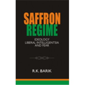 SAFFRON REGIME-R.K. BARIK-SHIPRA PUBLICATIONS-9788175416086 (HB)