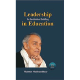 LEADERSHIP FOR INSTITUTION BUILDING IN EDUCATION-MARMAR MUKHOPADHYAY-SHIPRA PUBLICATIONS-9788175416512(PB)