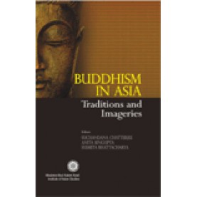 BUDDHISM IN ASIA-ANITA SENGUPTA, SUCHANDANA CHATTERJEE, S. BHATTACHARYA-SHIPRA PUBLICATIONS-9788175416406 (HB)