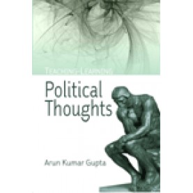 TEACHING LEARNING POLITICAL THOUGHTS-ARUN KUMAR GUPTA-SHIPRA PUBLICATIONS-9788175416208(PB)