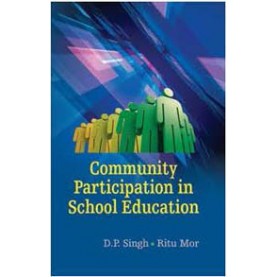 COMMUNITY PARTICIPATION IN SCHOOL EDUCATION-D.P. SINGH-SHIPRA PUBLICATIONS-9788175416703(PB)