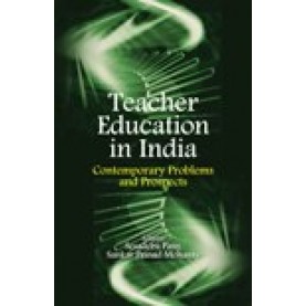 TEACHER EDUCATION IN INDIA-SESADEBA PANY, SANKAR PRASAD MOHANTY-SHIPRA PUBLICATIONS9788175416833(PB)