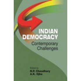 INDIAN DEMOCRACY-N.P. CHAUDHARY, A.K. OJHA-SHIPRA PUBLICATIONS-9788175416666(PB)