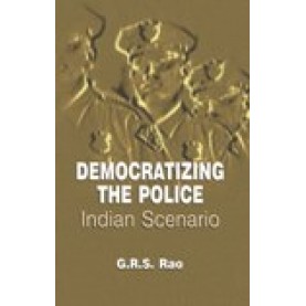 Democratizing the Police-G.R.S. Rao-SHIPRA PUBLICATIONS-9788175416819 (HB)