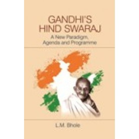 GANDHI'S HIND SWARAJ-L.M. BHOLE-SHIPRA PUBLICATIONS-9788175417007 (HB)