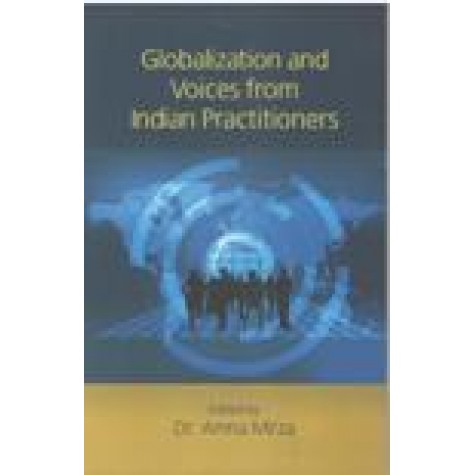 GLOBALIZATION AND VOICES FROM INDIAN PRACTITIONERS-AMNA MIRZA-SHIPRA PUBLICATIONS-9788175417113(PB)