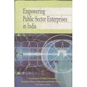 EMPOWERING PUBLIC SECTOR ENTERPRISES IN INDIA-DEPT. OF PUBLIC ENTERPRISES, MINISTRY OF HEAVY INDUSTRIES AND PUBLIC ENTERPRISES-SHIPRA PUBLICATIONS-9788175413719(HB)