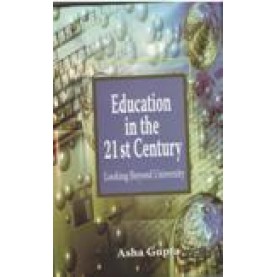 EDUCATION IN THE 21ST CENTURY-ASHA GUPTA-SHIPRA PUBLICATIONS-9788175414181(PB)