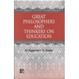 GREAT PHILOSOPHERS AND THINKERS ON EDUCATION-J.C. AGGARWAL, S. Gupta-SHIPRA PUBLICATIONS