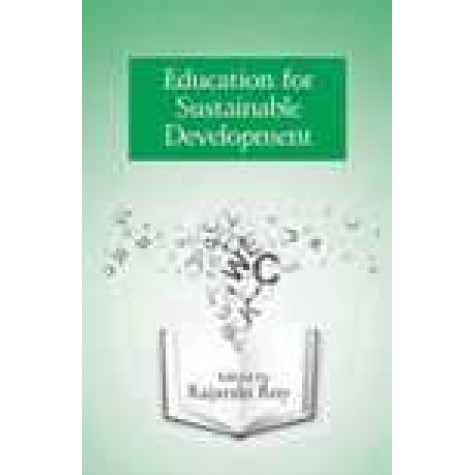 EDUCATION FOR SUSTAINABLE DEVELOPMENT-RAJARSHI ROY (ED.)-SHIPRA PUBLICATIONS-9788175417441(PB)