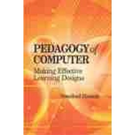 PEDAGOGY OF COMPUTER-NOUSHAD HUSAIN-SAJID JAMAL, MOHD. MOSHAHID-SHIPRA PUBLICATIONS-9788175417489(PB)