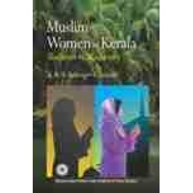 MUSLIM WOMEN IN KERALA-K.K.N. KURUP, E. ISMAIL-SHIPRA PUBLICATIONS-9788175417557 (HB)