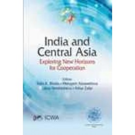INDIA AND CENTRAL ASIA-RAJIV K. BHATIA, VIJAY SAKHUJA, ASIF SHUJA-SHIPRA PUBLICATIONS