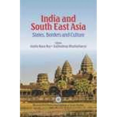 INDIA AND SOUTH EAST ASIA-ARPITA BASU ROY, SUBHADEEP BHATTACHARYA(ed.)-SHIPRA PUBLICATIONS-9788175417922 (HB)