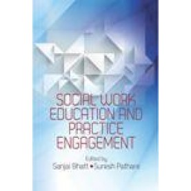SOCIAL WORK EDUCATION AND PRACTICE ENGAGEMENT-SANJAI BHATT, SURESH PATHARE-SHIPRA PUBLICATIONS-9788175417953(PB)